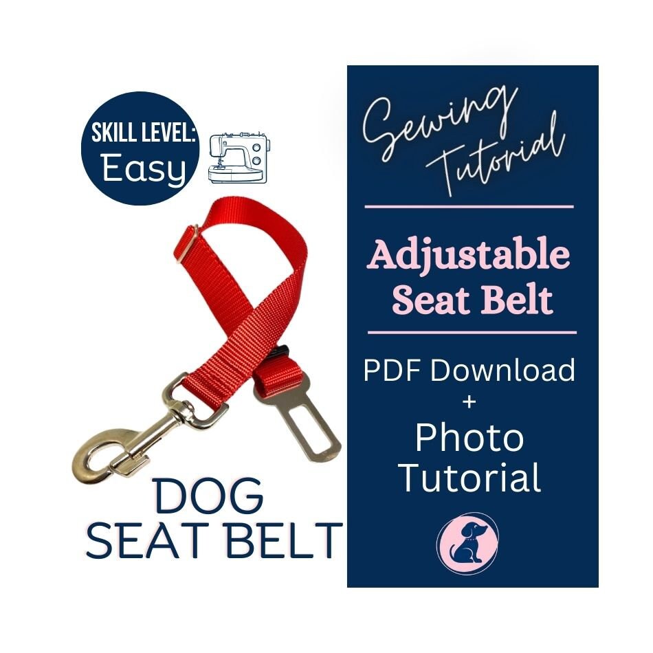 Adjustable Dog Safety Seat Belt Sewing Pattern, DIY Dog Seatbelt, Dog Seat Belt Pattern PDF, Make Nylon Dog Seatbelt